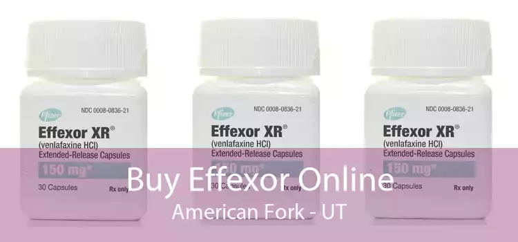 Buy Effexor Online American Fork - UT