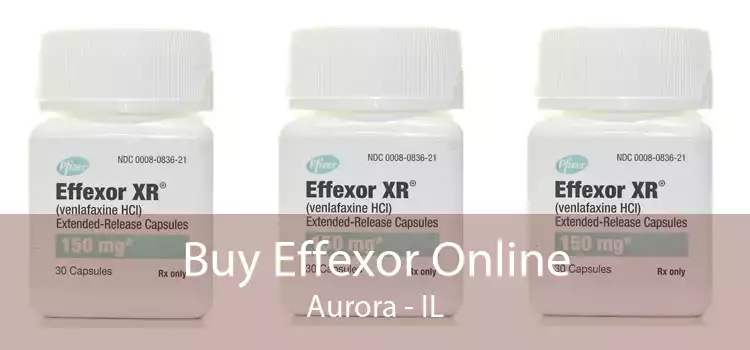 Buy Effexor Online Aurora - IL