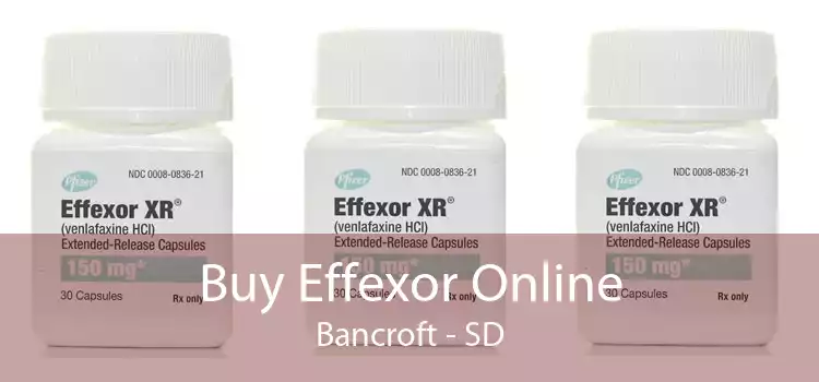 Buy Effexor Online Bancroft - SD