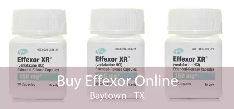 Buy Effexor Online Baytown - TX