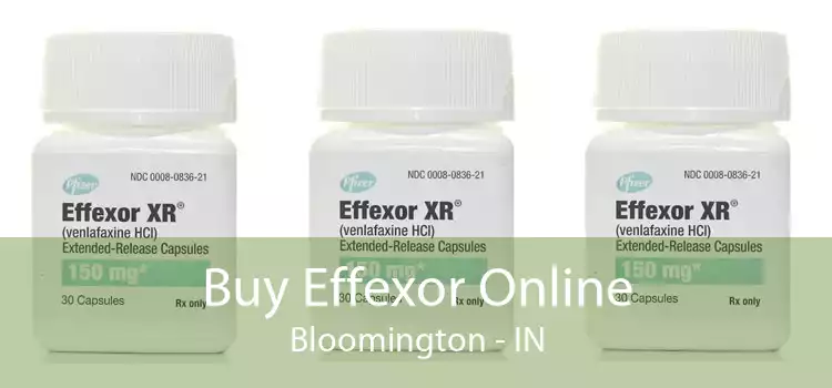 Buy Effexor Online Bloomington - IN