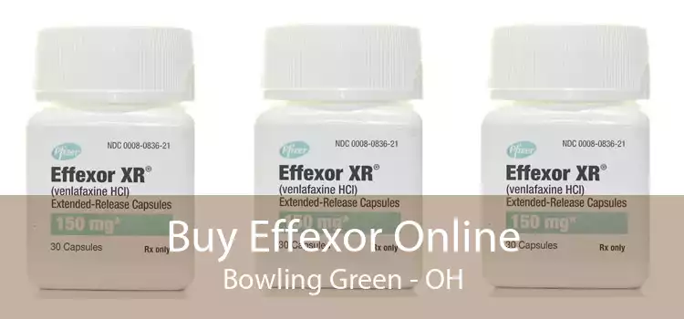 Buy Effexor Online Bowling Green - OH