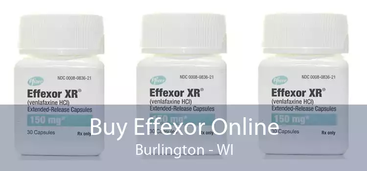 Buy Effexor Online Burlington - WI