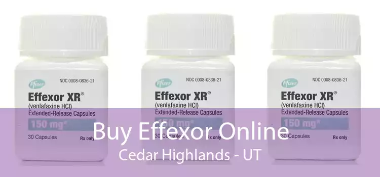 Buy Effexor Online Cedar Highlands - UT