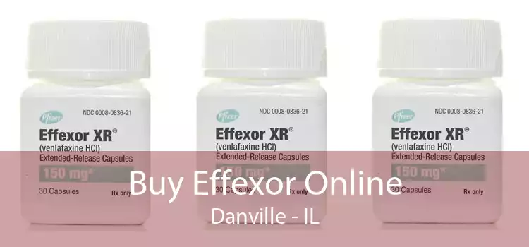 Buy Effexor Online Danville - IL