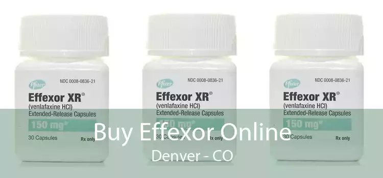 Buy Effexor Online Denver - CO