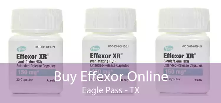 Buy Effexor Online Eagle Pass - TX