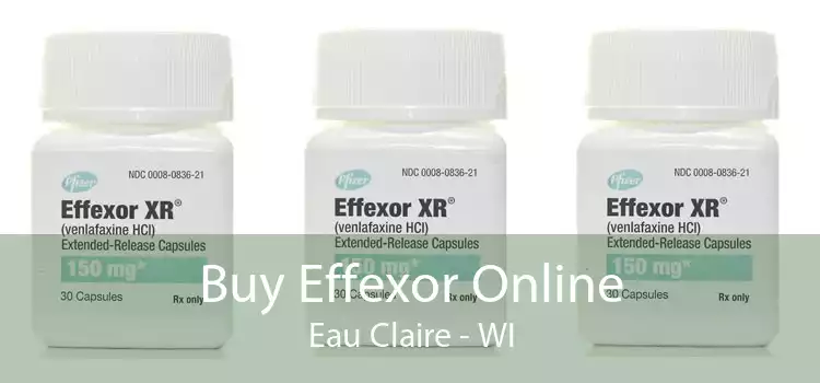 Buy Effexor Online Eau Claire - WI