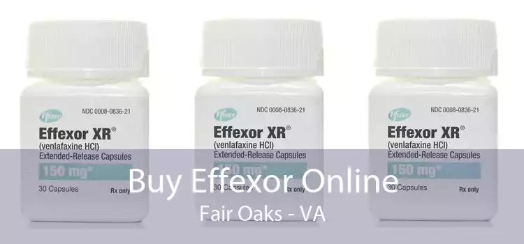 Buy Effexor Online Fair Oaks - VA