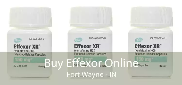 Buy Effexor Online Fort Wayne - IN