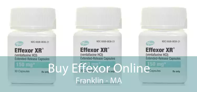 Buy Effexor Online Franklin - MA