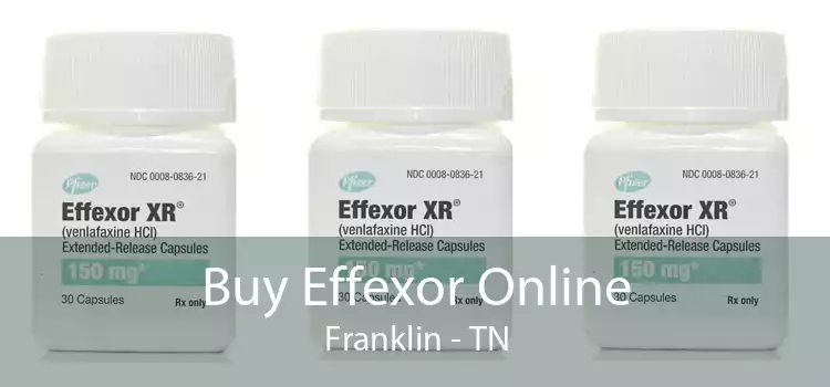 Buy Effexor Online Franklin - TN