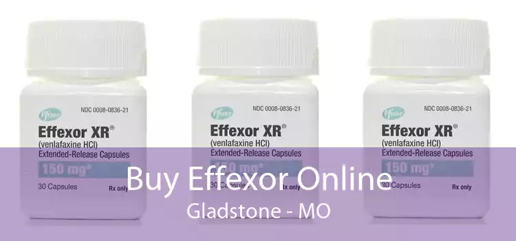 Buy Effexor Online Gladstone - MO