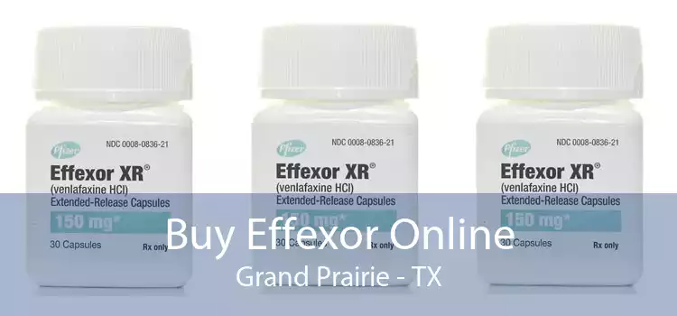 Buy Effexor Online Grand Prairie - TX