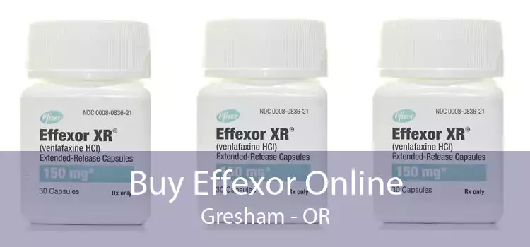 Buy Effexor Online Gresham - OR