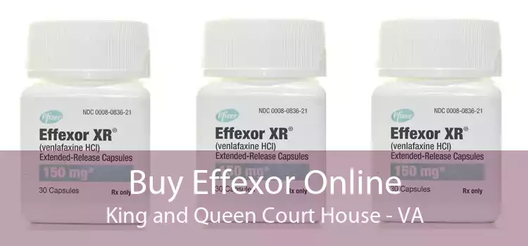 Buy Effexor Online King and Queen Court House - VA