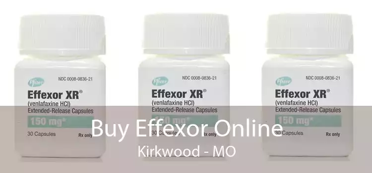 Buy Effexor Online Kirkwood - MO