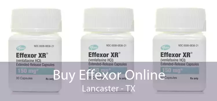 Buy Effexor Online Lancaster - TX