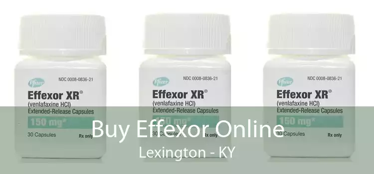 Buy Effexor Online Lexington - KY