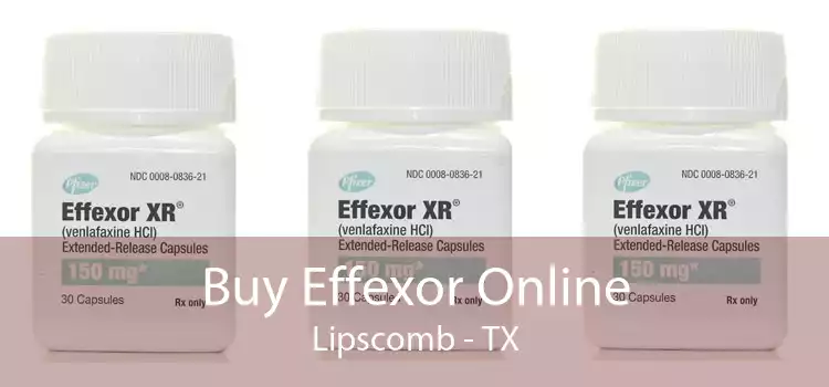 Buy Effexor Online Lipscomb - TX