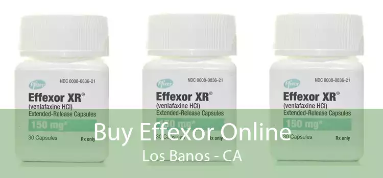 Buy Effexor Online Los Banos - CA