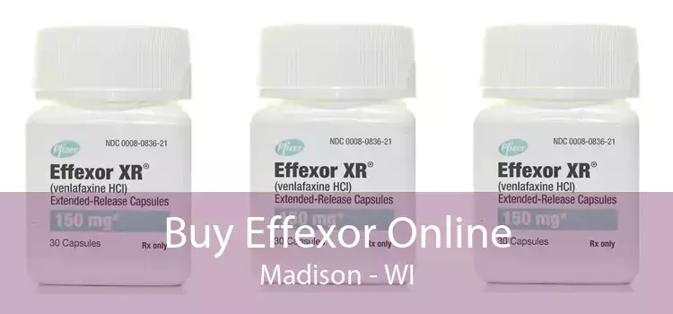 Buy Effexor Online Madison - WI