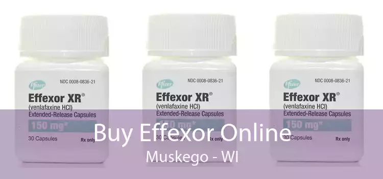 Buy Effexor Online Muskego - WI