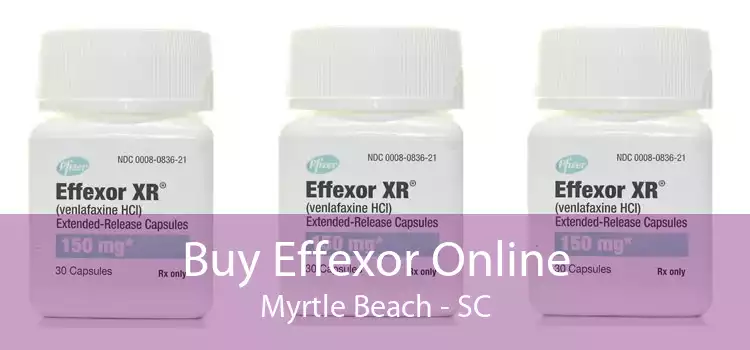 Buy Effexor Online Myrtle Beach - SC