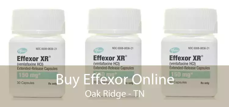 Buy Effexor Online Oak Ridge - TN