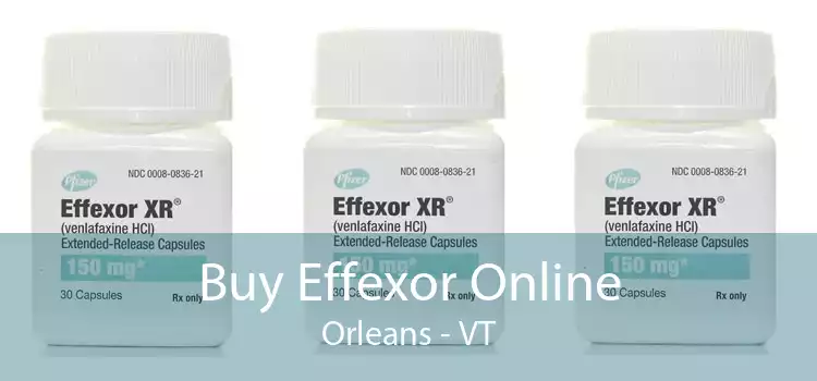 Buy Effexor Online Orleans - VT