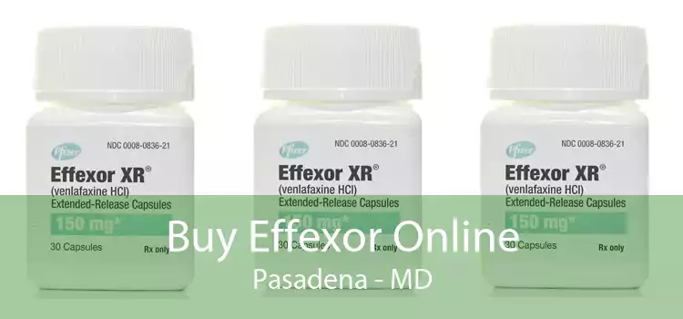 Buy Effexor Online Pasadena - MD