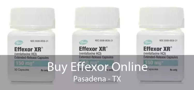 Buy Effexor Online Pasadena - TX