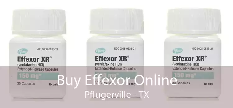 Buy Effexor Online Pflugerville - TX