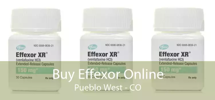 Buy Effexor Online Pueblo West - CO