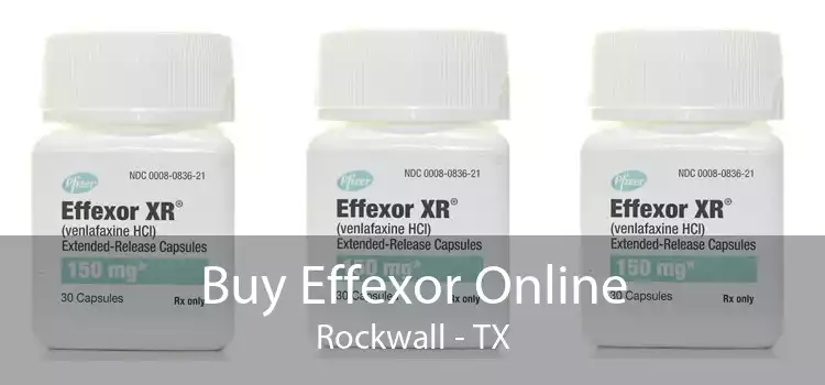 Buy Effexor Online Rockwall - TX