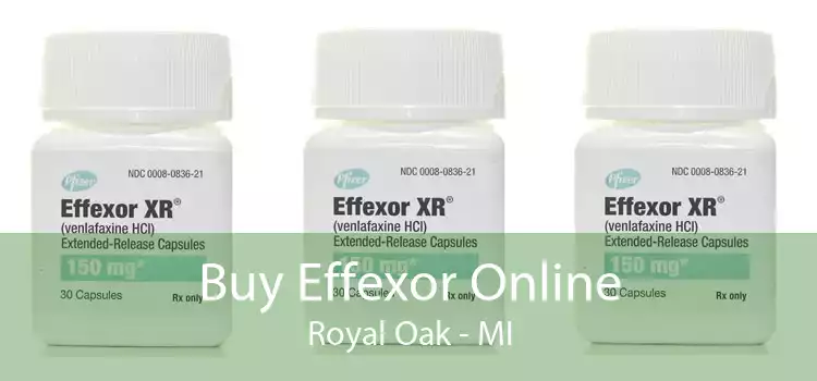 Buy Effexor Online Royal Oak - MI