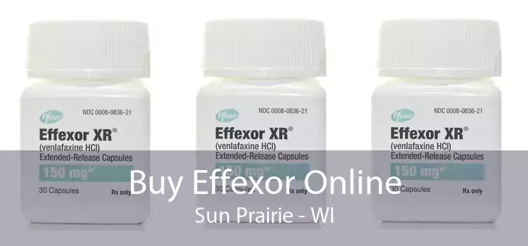 Buy Effexor Online Sun Prairie - WI