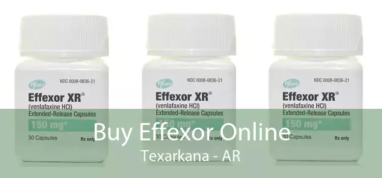Buy Effexor Online Texarkana - AR