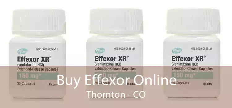 Buy Effexor Online Thornton - CO