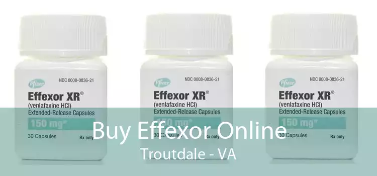 Buy Effexor Online Troutdale - VA