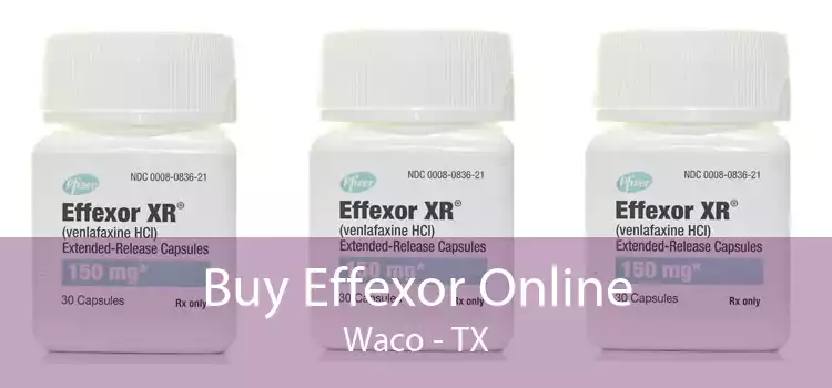 Buy Effexor Online Waco - TX