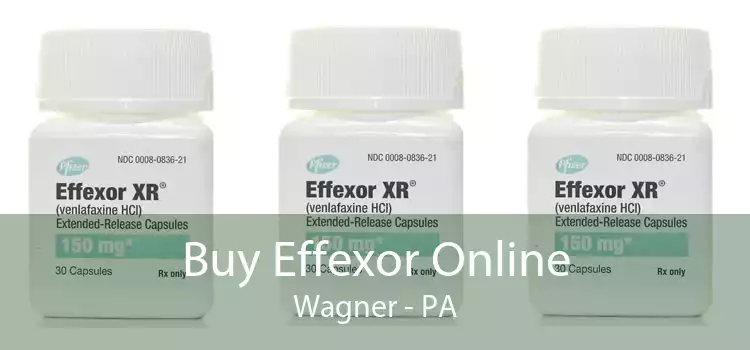 Buy Effexor Online Wagner - PA