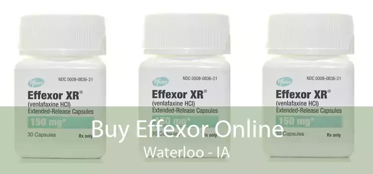 Buy Effexor Online Waterloo - IA