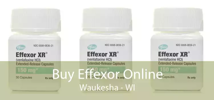 Buy Effexor Online Waukesha - WI