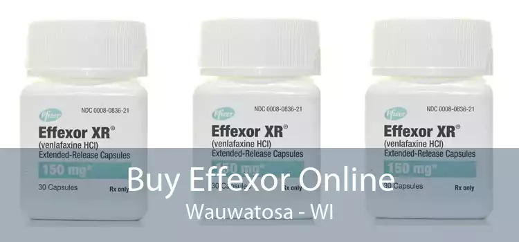 Buy Effexor Online Wauwatosa - WI