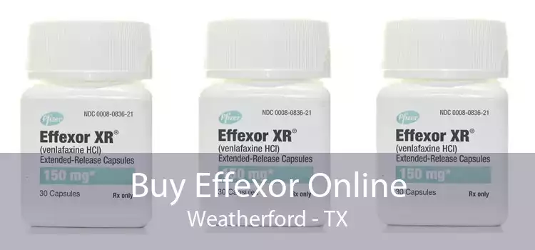 Buy Effexor Online Weatherford - TX