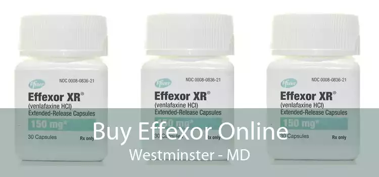 Buy Effexor Online Westminster - MD