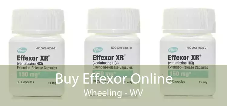 Buy Effexor Online Wheeling - WV